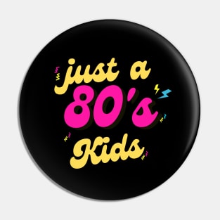 just a 80s kids Pin