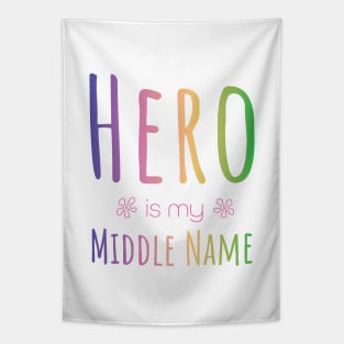 Hero is my Middle Name Tapestry