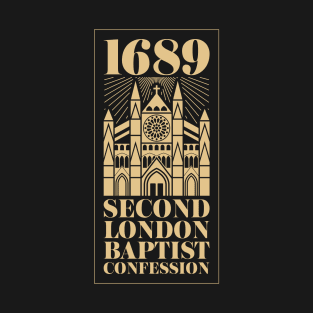 The 1689 Baptist Confession of Faith T-Shirt