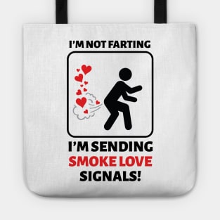 I'm Not Farting I'm Sending Love Signals Tote