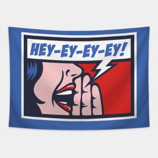 Hey-Ey-EY-Ey! Tapestry