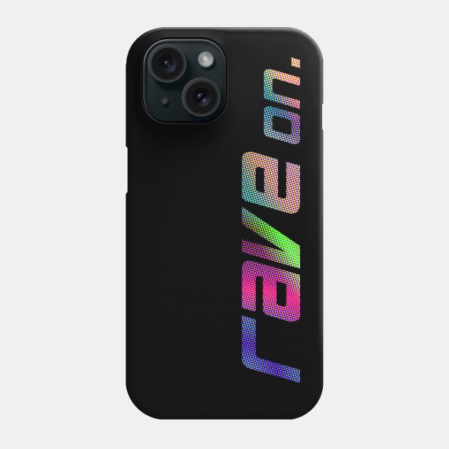 Rave On Phone Case by kriss_