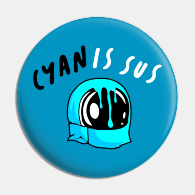 Cyan is Sus Pin by 2 souls