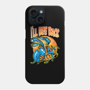 I'll Bee Back Cyborg Killer Bee Phone Case