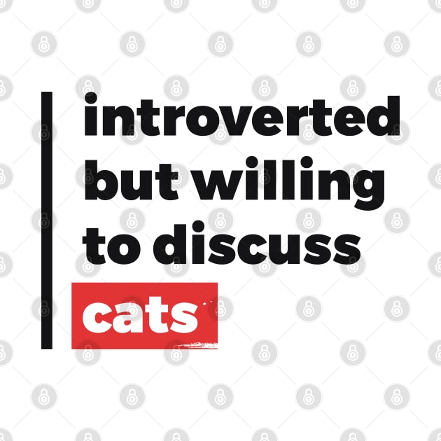 Introverted but willing to discuss cats (Black & Red Design) by Optimix