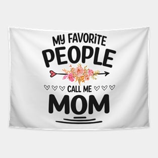 My favorite people call me mom Tapestry