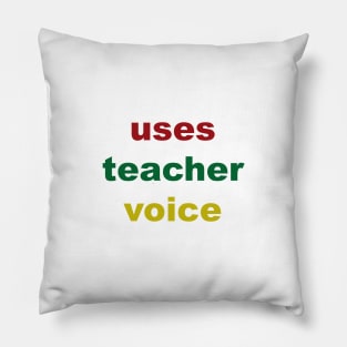 Uses Teacher Voice Pillow