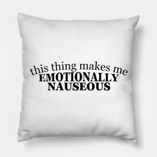 Emotionally Nauseous Schmidt Black Pillow