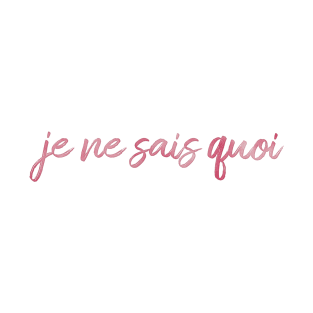 je ne sais quoi T-Shirt