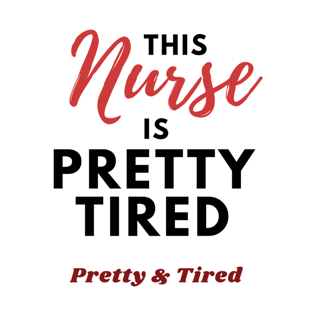 This Nurse is Pretty Tired - Funny Nurse Gifts by Tired Pirate