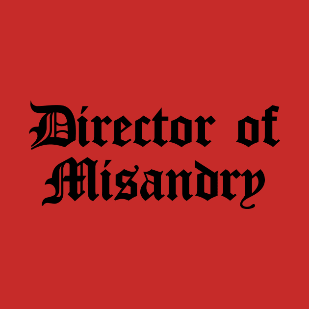 Director of Misandry by Perpetual Brunch