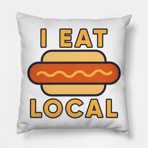 I Eat Local Pillow by jrchoate10