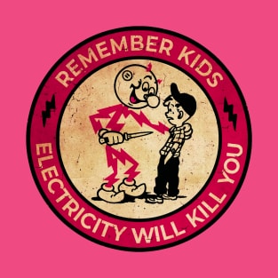 Electricity Will Kill You Kids - Remember Kids Pinky T-Shirt