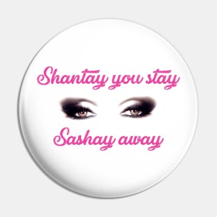 shantay you stay sashay away Pin