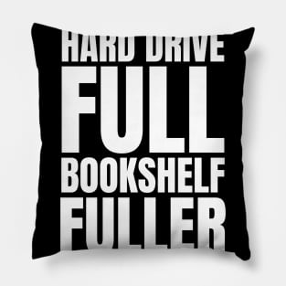 Tech Savvy: Hard Drive Full, Bookshelf Fuller - The Perfect Gift for IT Managers and Avid Readers! Pillow