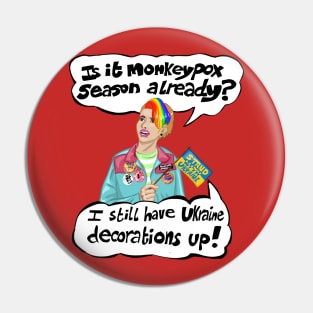 Monkeypox Season Pin