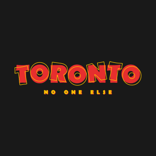 toronto no one else T-Shirt