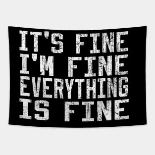 It's Fine I'm Fine Everything is Fine Tapestry