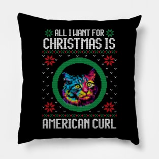 All I Want for Christmas is American Curl - Christmas Gift for Cat Lover Pillow