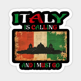 italy is calling and i must go Magnet