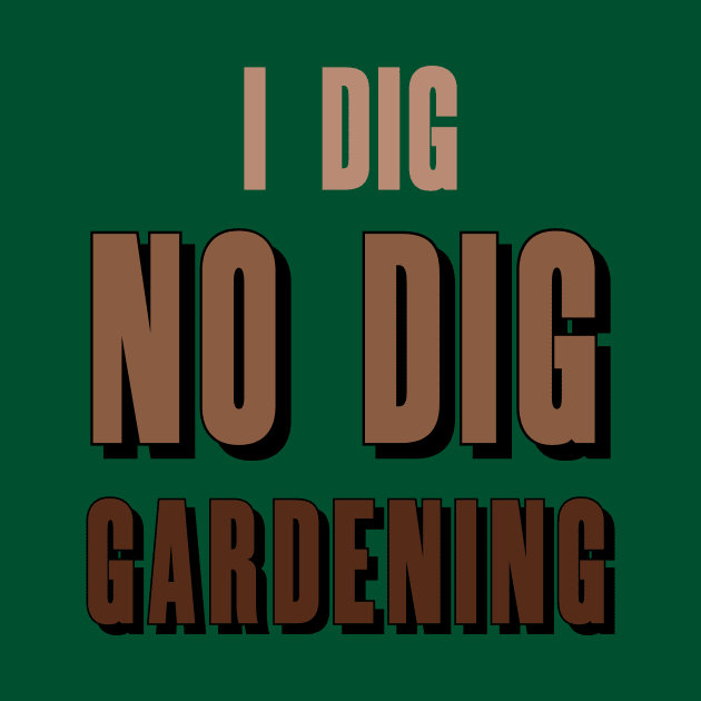 i dig NO DIG Gardening! by Eugene and Jonnie Tee's