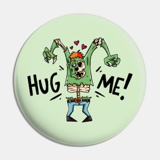 Hug Me Zombie Pin