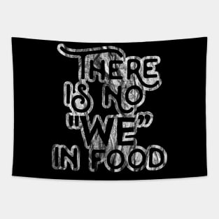 There is no WE in Food Tapestry