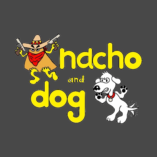 Nacho and Dog Cartoon by Nachoanddog