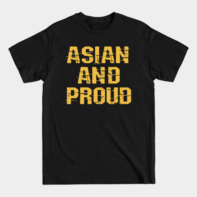 Discover Asian pride. Asian and proud. Asian women matter. Stop Asian hate. Respect Asian people. White design - Asian Pride - T-Shirt