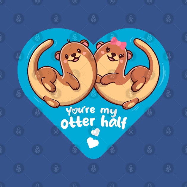 You're my otter half by Messy Nessie