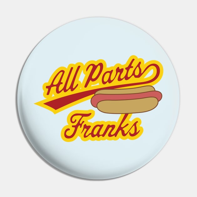 All Parts Franks Pin by saintpetty