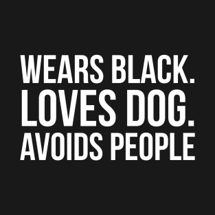 Wears Black. Loves Dogs T-Shirt