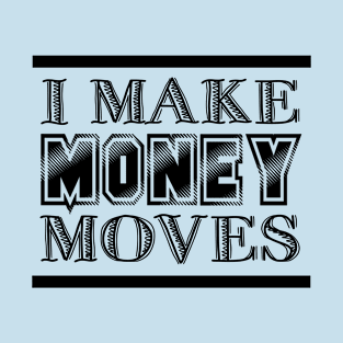 Money Moves T-Shirt