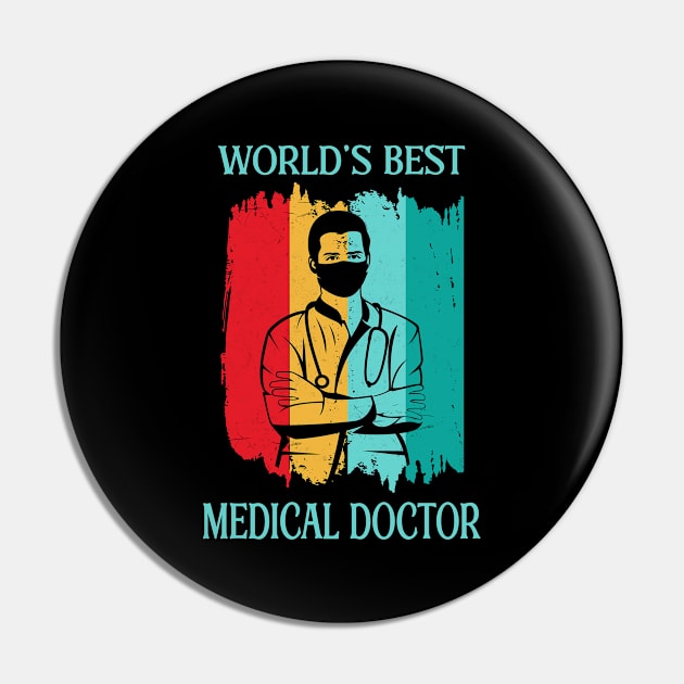 Worlds best Medical Doctor Medical Apparel Pin by Foxxy Merch