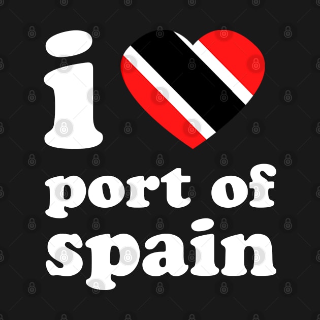 I Love Port of Spain | Visit Trinidad | I Love Trinidad And Tobago | Trinidad Slang by Trinidad Slang Clothing