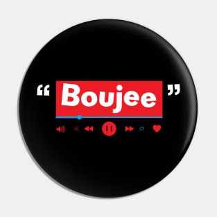 Boujee Pin