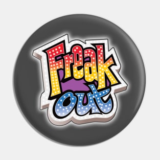 Freak Out Pin