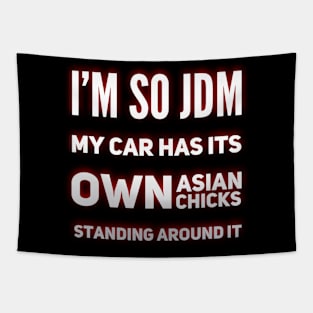 I'm So JDM My Car Has It's Own Asian Chicks Tapestry