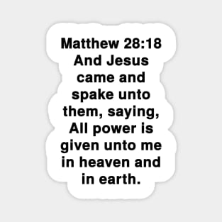 Matthew 28:18  King James Version (KJV) Bible Verse Typography Magnet