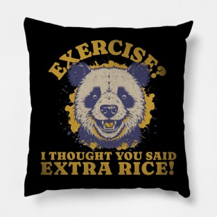 You Said Exercise Panda Thought You Said Extra Rice Pillow