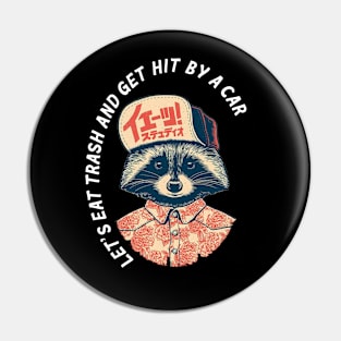 Let Eats Trash with pop racoon Pin