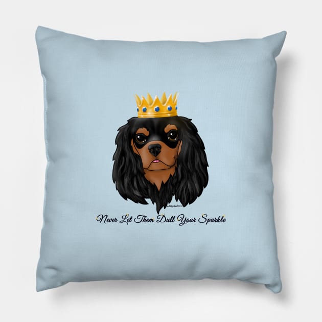 Black & Tan Cavalier Never Let Them Dull Your Sparkle Pillow by FLCupcake