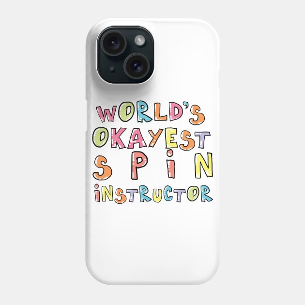 World's Okayest Spin Instructor Gift Idea Phone Case by BetterManufaktur