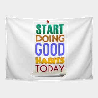 Start Doing Good Habits Today Tapestry