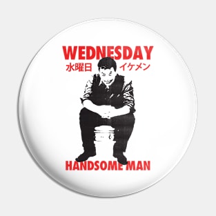 Wednesday Handsome Man Pin