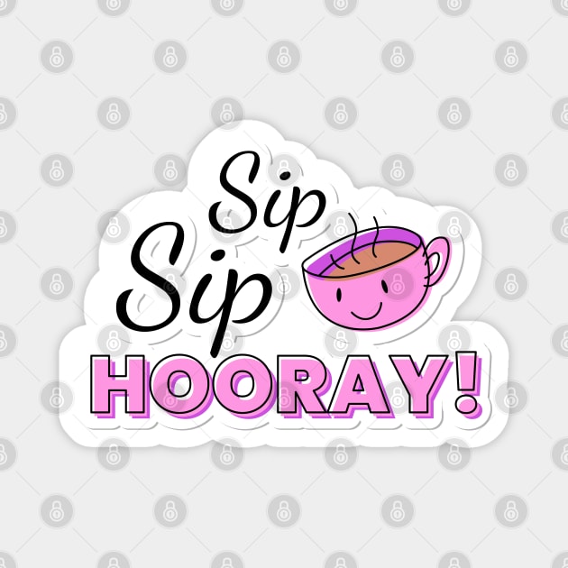 SIP SIP Hooray Magnet by BrightLightArts