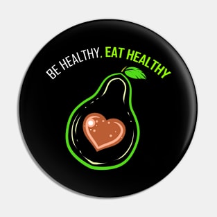 Be Healthy And Eat Healthy - Avocado Heart - Go Vegan Pin