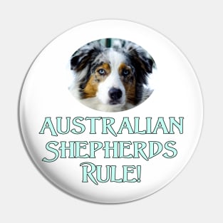 Australian Shepherds Rule! Pin