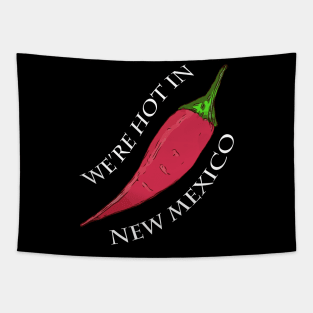 We're Hot in New Mexico - Hot Red Pepper Tapestry