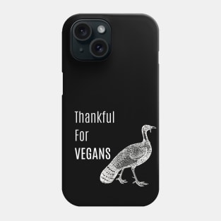 Thankful For Vegans - Turkey Phone Case